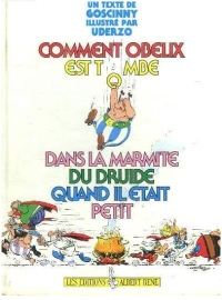 Comment Obélix est tombé dans la marmite du druide quand il était petit